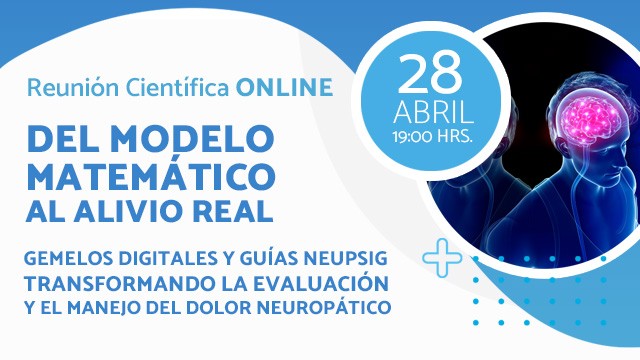 Reunión Clínica - 28 de abril: Del modelo matemático al alivio real: gemelos digitales y guías NeuPSIG