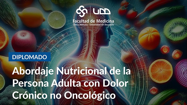 Diplomado UDD/Clínica Alemana: Abordaje Nutricional de la Persona Adulta con Dolor Crónico no Oncológico